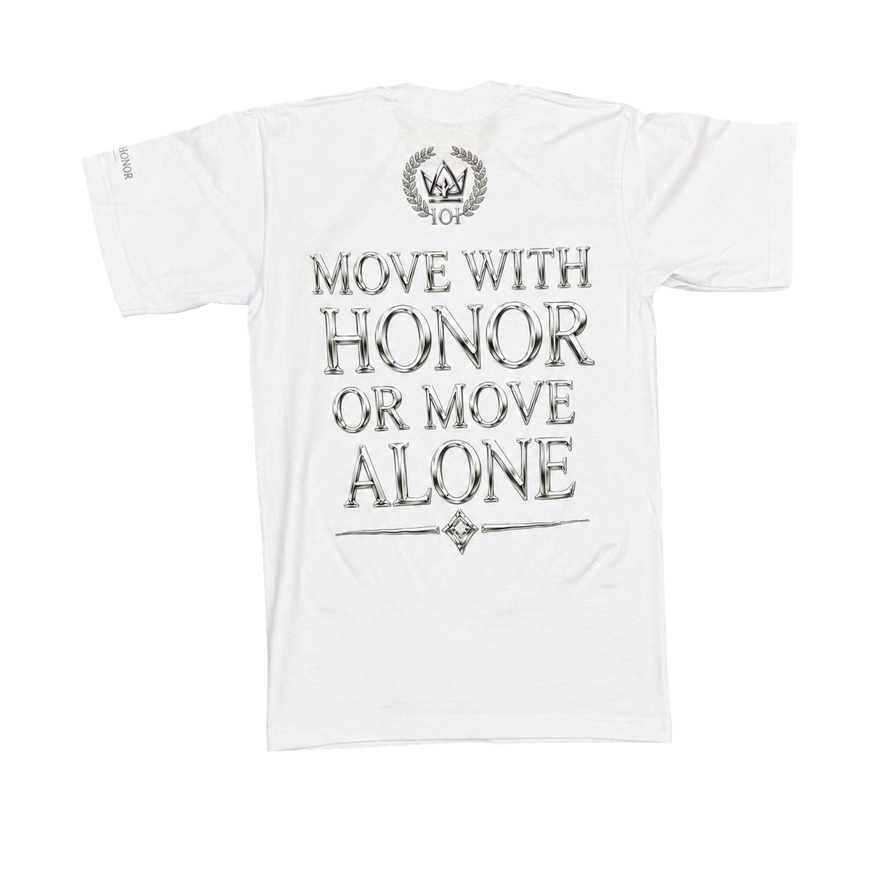 Move With Honor Or Move Alone white and silver tee back